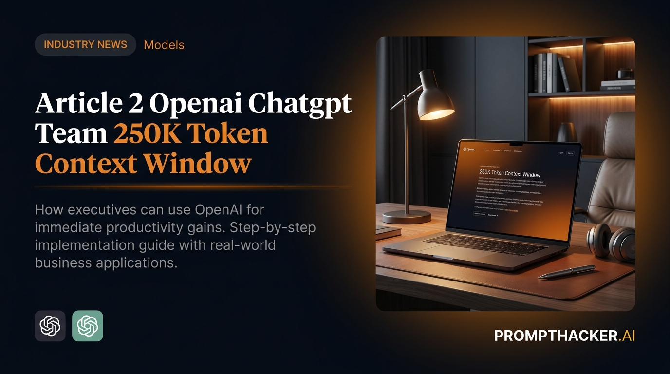openai chatgpt team 250k token context window